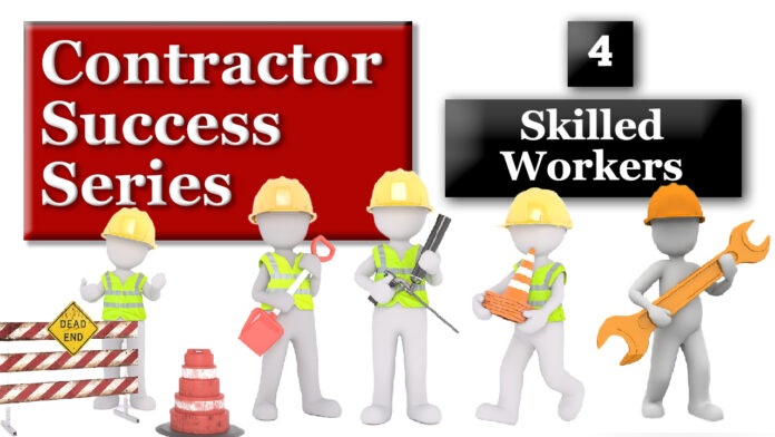 See why Skilled workers are important for contractor success.