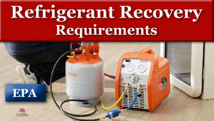 The requirements for refrigerant recovery and the equipment used for recovery